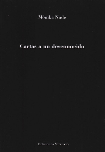 Cartas a un desconocido, de Nude, Mónika. Editorial Ediciones Vitruvio, tapa blanda en español