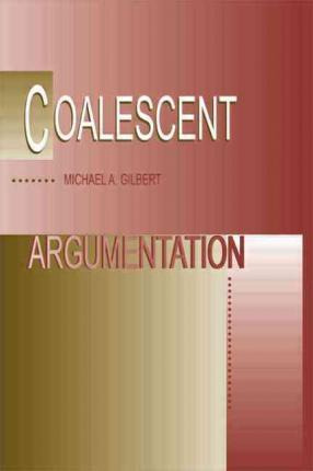 Libro Coalescent Argumentation - Michael A. Gilbert