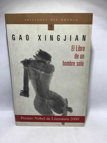 El Libro De Un Hombre Solo - Gao Xingjian - Premio Nobel -