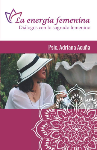 Libro: Le Energía Femenina: Diálogos Con El Sagrado Femenino