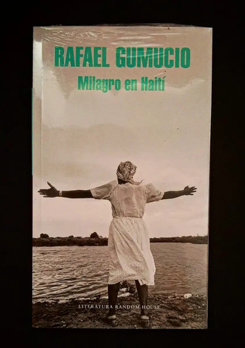 Milagro En Haiti,  Rafael Gumucio