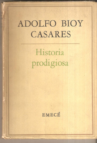 Historia Prodigiosa Adolfo Bioy Casares 1º Edic