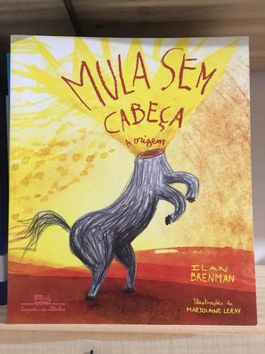 Livro Mula Sem Cabeça A Origem De Ilan Brenman (Usado)