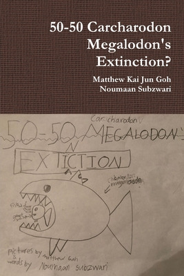 Libro 50-50 Carcharodon Megalodon's Extinction? - Goh, Ma...