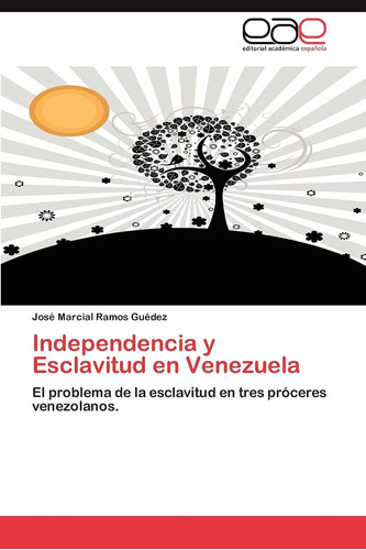 Libro: Independencia Y Esclavitud Venezuela: El Problema