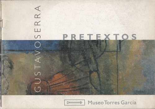Arte Uruguay Gustavo Serra Expo Pretextos 2001 Torres Garcia