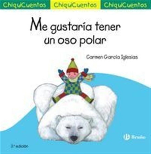 Me Gustaria Tener Un Oso Polar - Garcia Iglesias,carmen