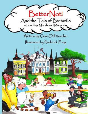 Libro Betternot! And The Tale Of Bratsville: Teaching Mor...