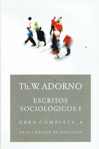 Escritos Sociologicos I - Adorno, Theodor W