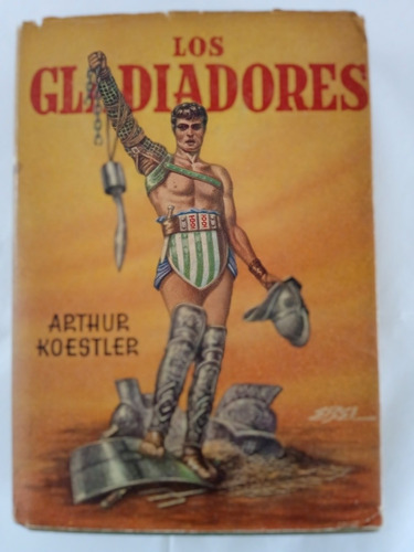 Los Gladiadores. Arthur Koestler.