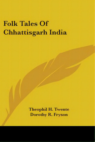 Folk Tales Of Chhattisgarh India, De Twente, Theophil H.. Editorial Kessinger Pub Llc, Tapa Blanda En Inglés