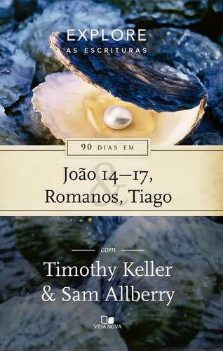 90 Dias Em João 14 - 17, Romanos, Tiago - Vida Nova