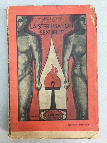 Lanval, Marc. La Sterilisation Sexuelle. Firmado Por Autor.