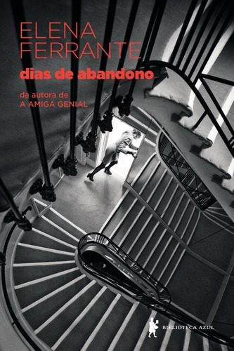 Dias de abandono, de Ferrante, Elena. Editora Globo S/A, capa mole em português, 2016