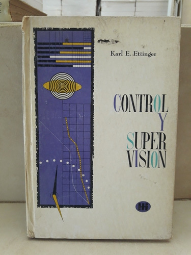 Administración. Control Y Supervisión. Karl E. Ettinger