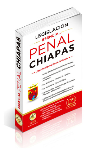 Legislación Esencial Penal De Chiapas 2025. Código Penal, Código Nacional De Procedimientos Penales Y Leyes Complementarias En La Materia. Incluye Guía Práctica De Plazos, Términos Y Apercibimientos.