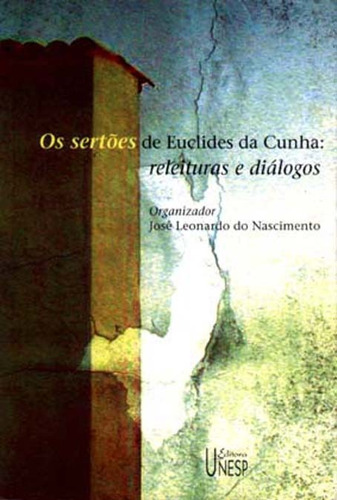 Os Sertões de Euclides da Cunha: Releituras e diálogos, de (Organizador) Nascimento, José Leonardo do. Editorial Editora Unesp, capa mole em português, 2002