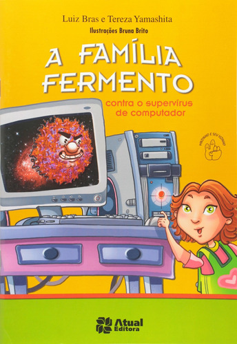 A família fermento contra o supervírus de computador, de Yamashita, Tereza. Série Mundinho e seu vizinho Editora Somos Sistema de Ensino em português, 2013