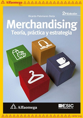 Merchandising - Teoría, Práctica Y Estrategia 2ª Edición, De Palomares Borja, Ricardo. Editorial Alfaomega Grupo Editor, Tapa Blanda, Edición 2 En Español, 2018