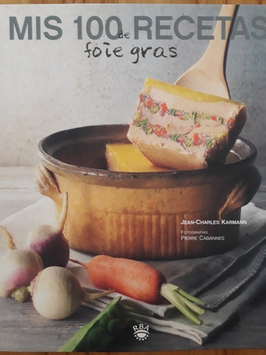 Mis 100 Recetas De Foie Gras - Nuevo 