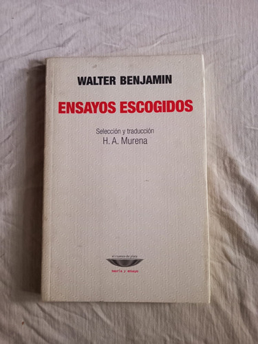 Ensayos Escogidos. Walter Benjamin.