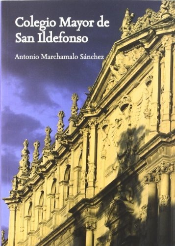 Libro Colegio Mayor De San Ildefonso De Marchamalo Sanchez