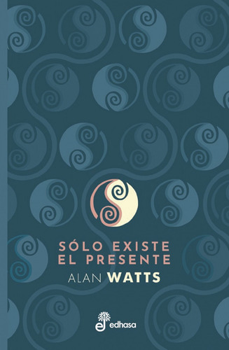 Solo Existe El Presente - Watts, Alan