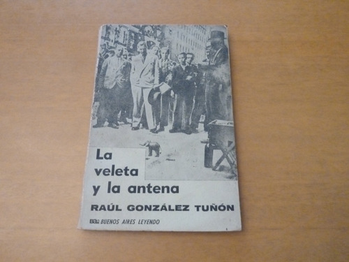 Raúl Gonzalez Tuñon. La Veleta Y La Antena