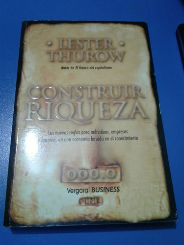 Construir Riqueza - Lester Thurow 2000 - La4