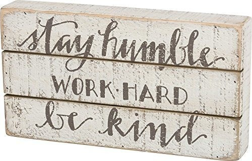 Box Sign Stay Humilde Work Hard Be Kind 11 X 6