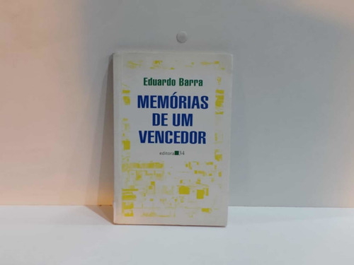 Memórias De Um Vencedor - E. B (editora 34)