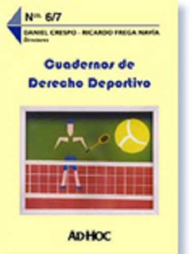 Cuadernos De Derecho Deportivo Nº 6/7, De Frega Navia, Crespo. Editorial Ad-hoc, Tapa Blanda, Edición 1 En Español, 2006