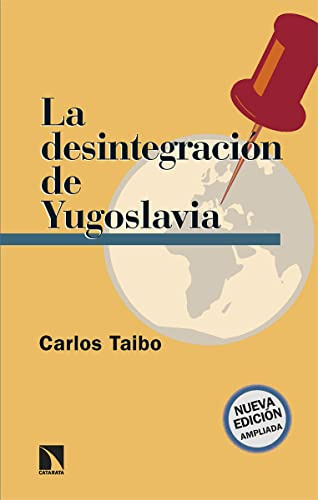 La Desintegracion De Yugoslavia - Taibo Arias Carlos