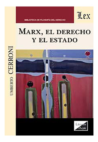 Marx, El Derecho Y El Estado - Cerroni, Milibajnd Y Otros