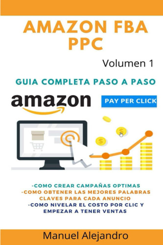 Libro: Fba Ppc- Guia Completa Paso A Paso: Como Crear Los An