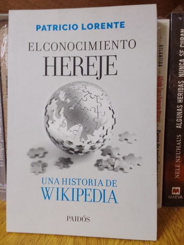 El Conocimiento Del Hereje - Patricio Lorente