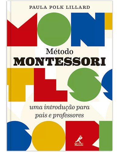 Método Montessori: Método Montessori, De Paula Polk Lillard. Série N/a, Vol. N/a. Editora Manole, Capa Mole, Edição N/a Em Português, 2021