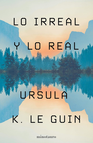 Lo Irreal Y Lo Real - Ursula K. Le Guin