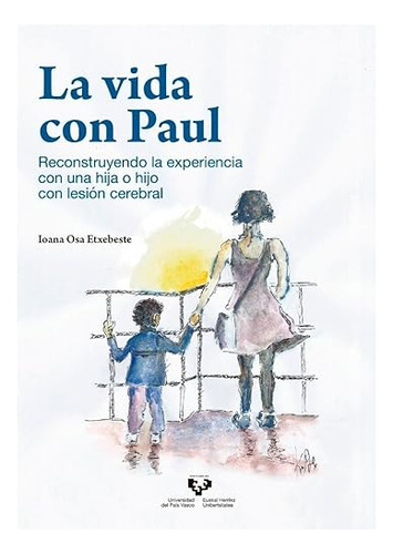 Libro La Vida Con Paul Reconstruyendo La Experienc De Autor