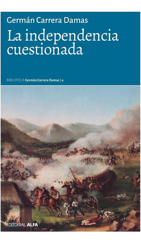 Libro: La Independencia Cuestionada (spanish Edition)