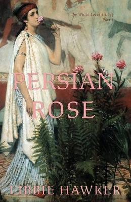 Libro Persian Rose : Part 2 Of The White Lotus Trilogy - ...