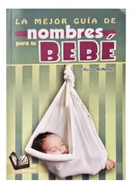 Comprar La Mejor Guía De Nombres Para Tu Bebé - Más Lectores