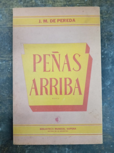 Peñas Arriba * J. M. Pereda * Sopena 1º Edicion 1939 *