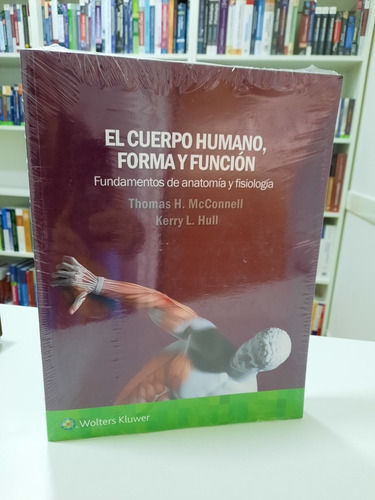 Cuerpo Humano, Forma Y Función, De Mcell - Hull., Vol. N/a. Editorial Wolters Kluwer, Tapa Blanda En Español, 2012