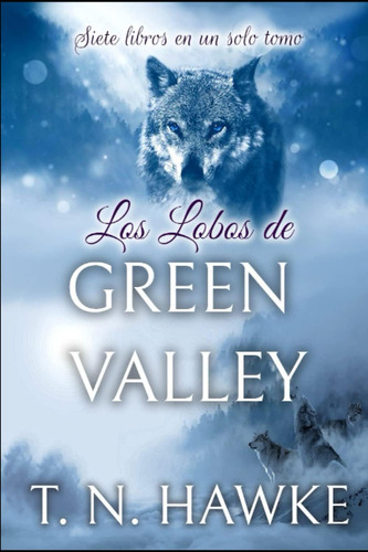 Libro: Los Lobos De Green Valley: Libros 1 A 7 En Un Solo To