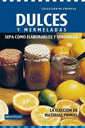 Dulces Y Mermeladas Sepao Elaborarlos Y..., de Gema, por. Editorial Independently Published en español