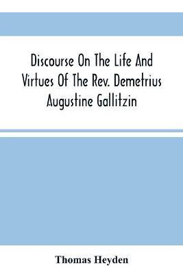 Libro Discourse On The Life And Virtues Of The Rev. Demet...