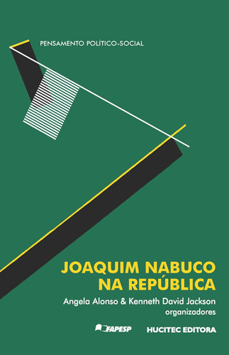 Joaquim Nabuco na república, de Alonso, Angela. Hucitec Editora Ltda., capa mole em português, 2012