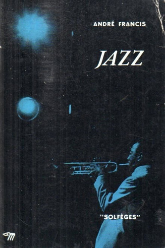 Andre Francis - Jazz - Libro En Frances Texto Y Fotos
