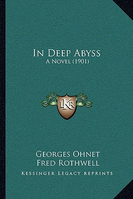 Libro In Deep Abyss: A Novel (1901) - Ohnet, Georges